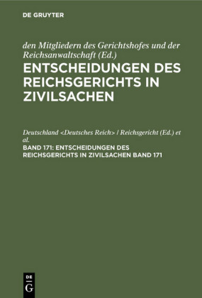 Entscheidungen des Reichsgerichts in Zivilsachen. Gruppe I: Bürgerliches Recht. Band 171