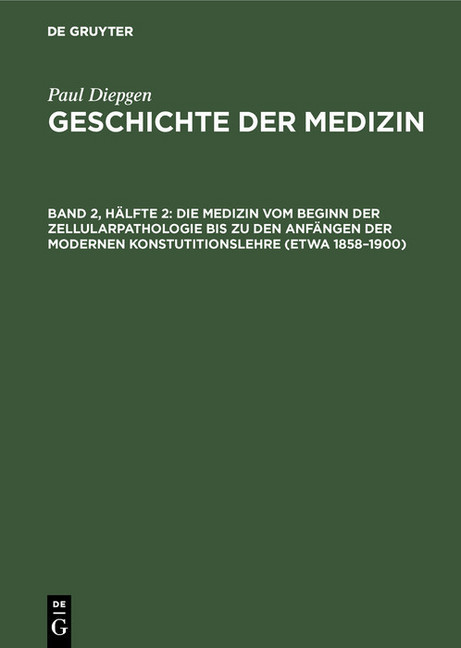 Die Medizin vom Beginn der Zellularpathologie bis zu den Anfängen der modernen Konstutitionslehre (etwa 1858-1900) main product photo