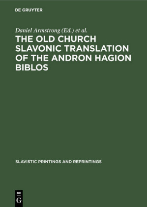 The Old Church Slavonic Translation of the Andron Hagion Biblos