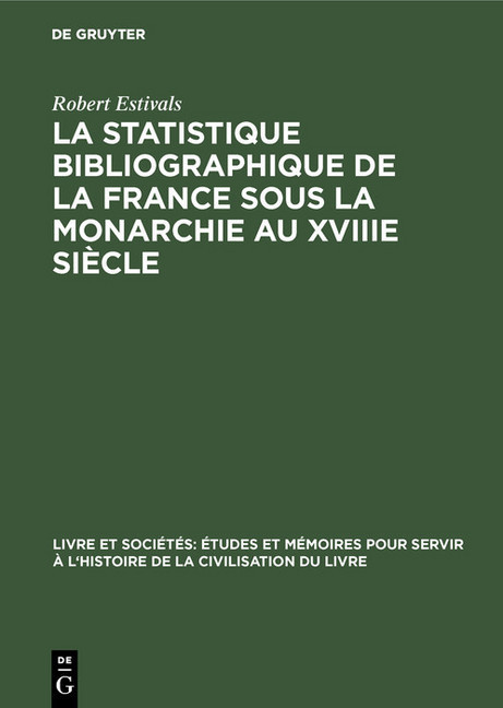 La statistique bibliographique de la France sous la monarchie au XVIIIe siècle main product photo