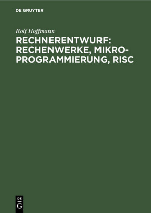 Rechnerentwurf: Rechenwerke, Mikroprogrammierung, RISC