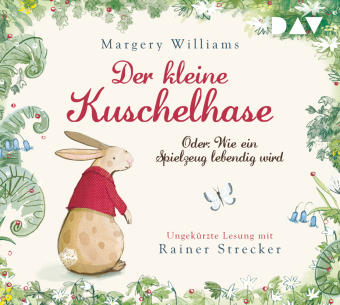 Der kleine Kuschelhase - Oder: Wie ein Spielzeug lebendig wird, 1 Audio-CD