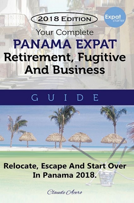 Your Complete Panama Expat Retirement Fugitive & Business Guide main product photo