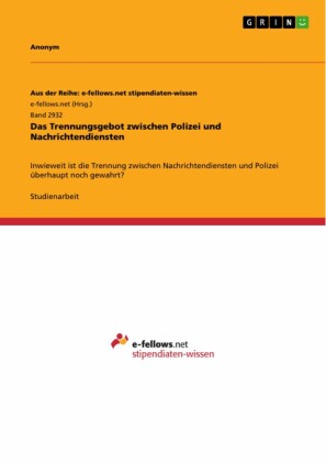 Das Trennungsgebot zwischen Polizei und Nachrichtendiensten