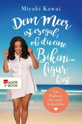 Dem Meer ist es egal, ob du eine Bikinifigur hast
