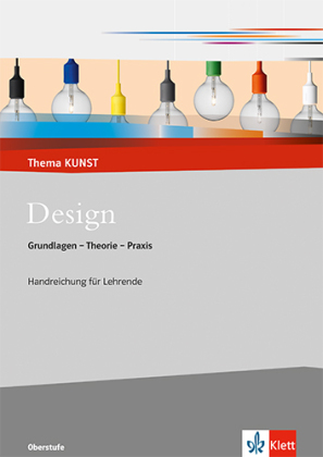 Design. Grundlagen - Theorie  - Praxis
