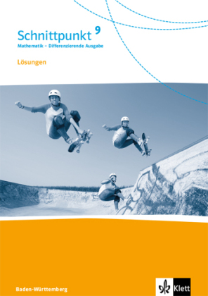 Schnittpunkt Mathematik 9. Differenzierende Ausgabe Baden-Württemberg - 9. Schuljahr, Lösungen