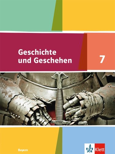 Geschichte und Geschehen 7. Ausgabe Bayern Gymnasium main product photo