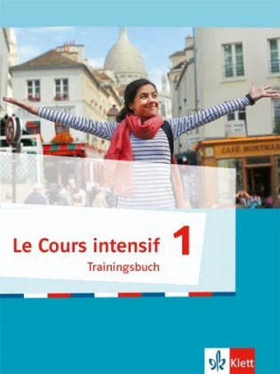 Le Cours intensif - Trainingsbuch. Bd.1