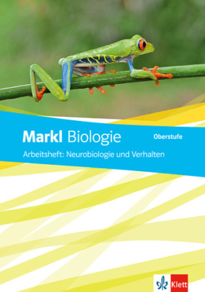 Arbeitsheft Neurobiologie und Verhalten Klassen 10-12 (G8), Klassen 11-13 (G9)