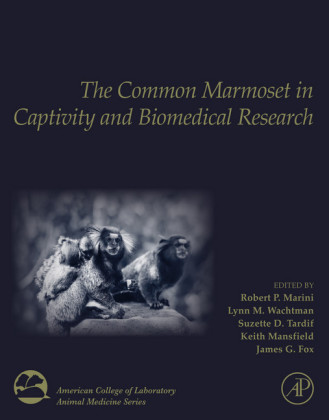 The Common Marmoset in Captivity and Biomedical Research