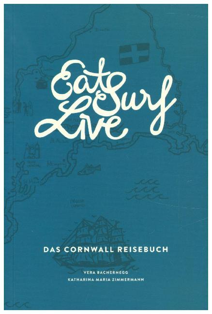 Eat Surf Live: Das Cornwall Reisebuch main product photo