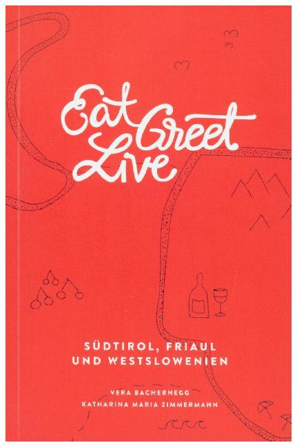 Eat Greet Live: Südtirol, Friaul und Westslowenien main product photo