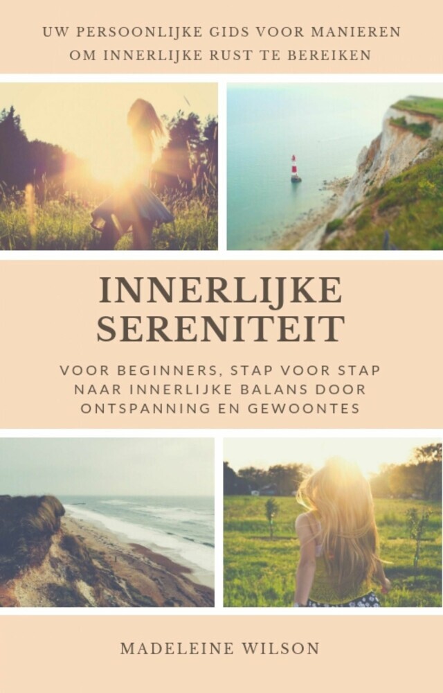 Innerlijke Sereniteit Voor Beginners, Stap Voor Stap Naar Innerlijke Balans Door Ontspanning En Gewoontes main product photo
