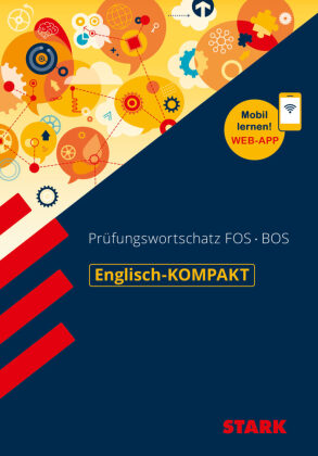 STARK Englisch - KOMPAKT FOS/BOS - Prüfungswortschatz, m. 1 Buch, m. 1 Beilage