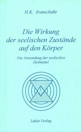 Die Wirkung der seelischen Zustände auf den Körper