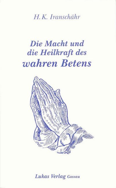 Die Macht und die Heilkraft des wahren Betens main product photo