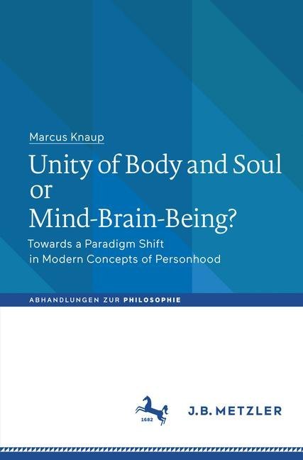 Unity of Body and Soul or Mind-Brain-Being? main product photo