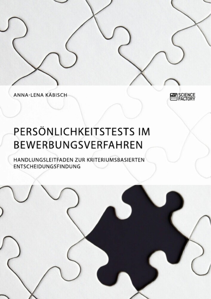 Persönlichkeitstests im Bewerbungsverfahren. Handlungsleitfaden zur kriteriumsbasierten Entscheidungsfindung main product photo