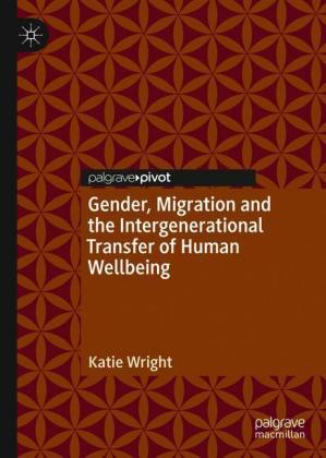 Gender, Migration and the Intergenerational Transfer of Human Wellbeing