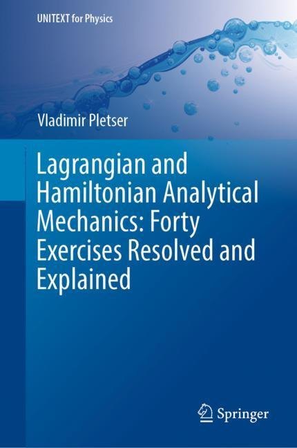 Lagrangian and Hamiltonian Analytical Mechanics: Forty Exercises Resolved and Explained main product photo