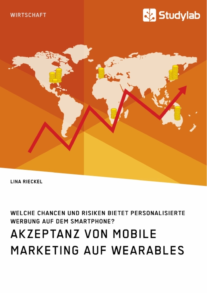 Akzeptanz von Mobile Marketing auf Wearables. Welche Chancen und Risiken bietet personalisierte Werbung auf dem Smartphone? main product photo