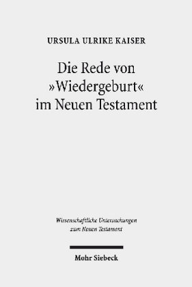 Die Rede von 'Wiedergeburt' im Neuen Testament