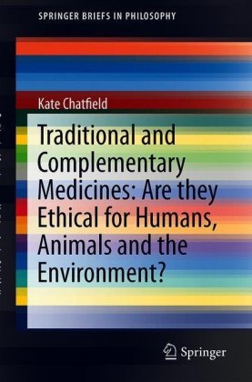 Traditional and Complementary Medicines: Are they Ethical for Humans, Animals and the Environment?