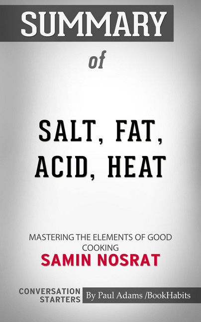 Summary of Salt, Fat, Acid, Heat: Mastering the Elements of Good Cooking main product photo
