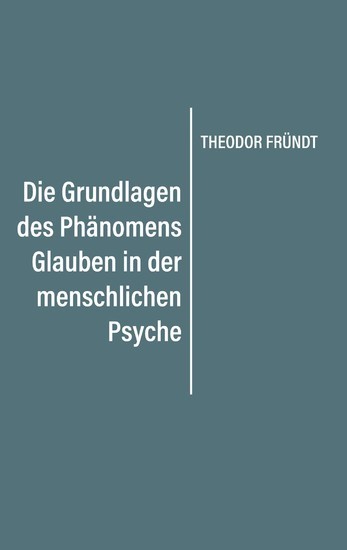 Die Grundlagen des Phänomens Glauben in der menschlichen Psyche main product photo