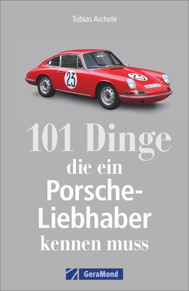 101 Dinge, die ein Porsche-Liebhaber kennen muss main product photo