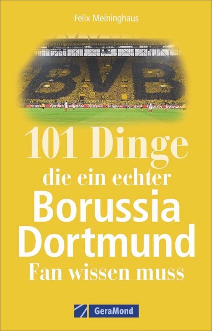 101 Dinge, die ein echter Borussia-Dortmund-Fan wissen muss main product photo