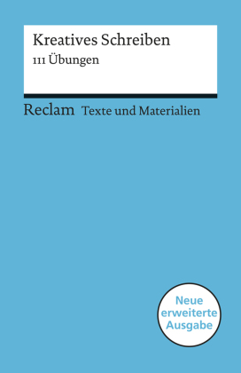 Kreatives Schreiben. 111 Übungen. Für die Sekundarstufe. Texte und Materialien für den Unterricht