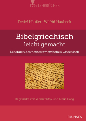 Bibelgriechisch leicht gemacht - Lehrbuch des neutestamentlichen Griechisch