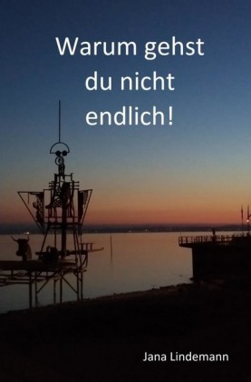 Warum gehst du nicht endlich!