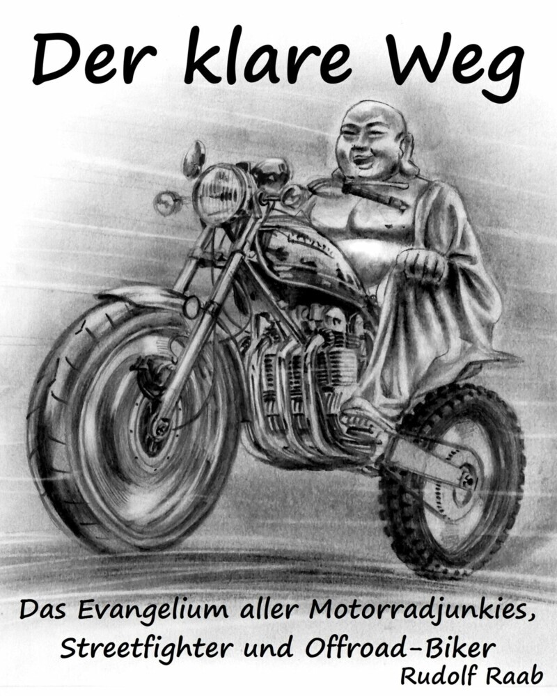 Der klare Weg - das Evangelium aller Motorradjunkies, Streetfighter und Offroadbiker main product photo