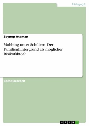 Mobbing unter Schülern. Der Familienhintergrund als möglicher Risikofaktor?