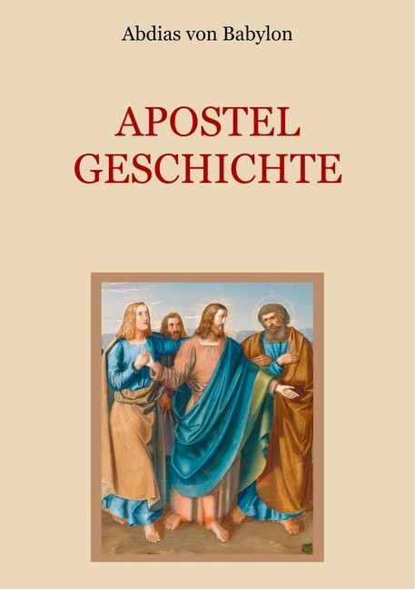 Apostelgeschichte - Leben und Taten der zwölf Apostel Jesu Christi main product photo