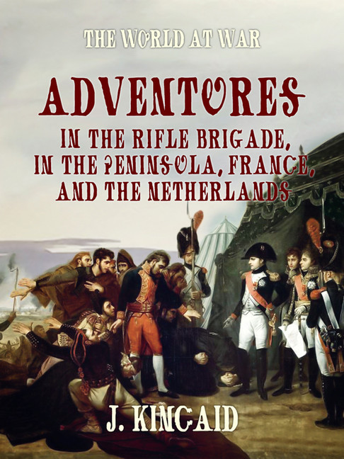 Adventures in the Rifle Brigade, in the Peninsula, France, and the Netherlands main product photo