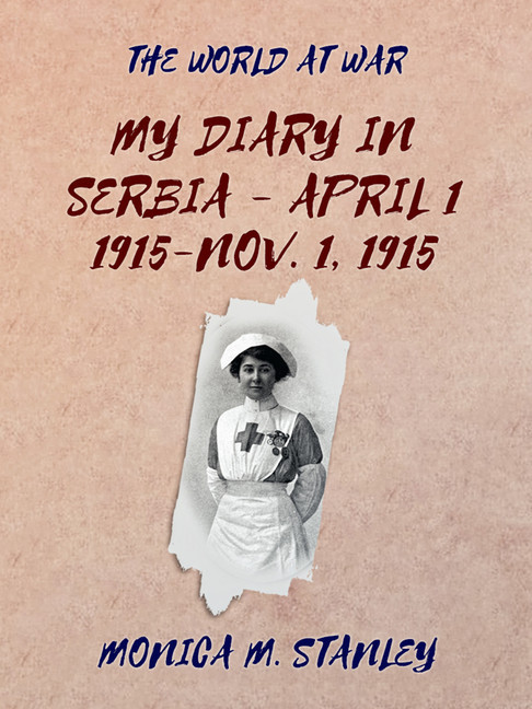 My Diary in Serbia- April 1, 1915-Nov. 1, 1915 main product photo