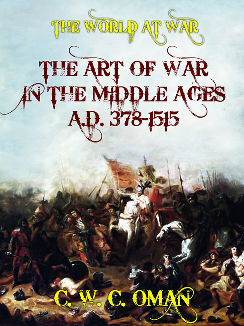 The Art of War in the Middle Ages A.D. 378-1515 main product photo