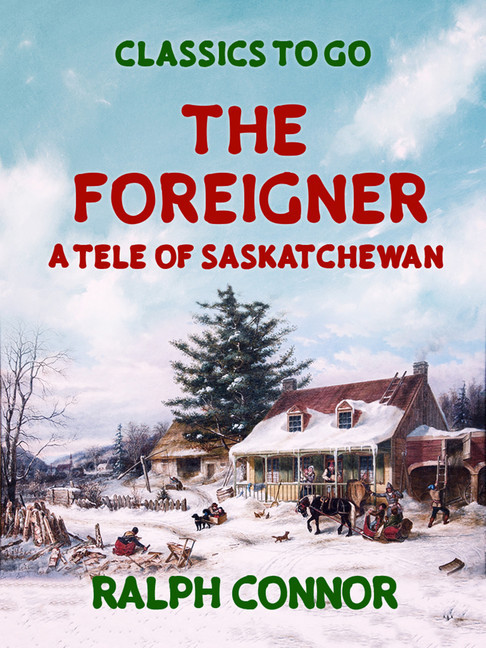 The Foreigner A Tale of Saskatchewan main product photo
