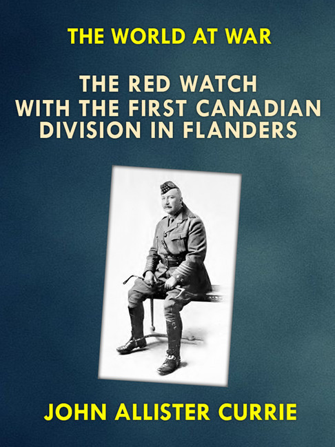 The Red Watch - With the First Canadian Division in Flanders main product photo