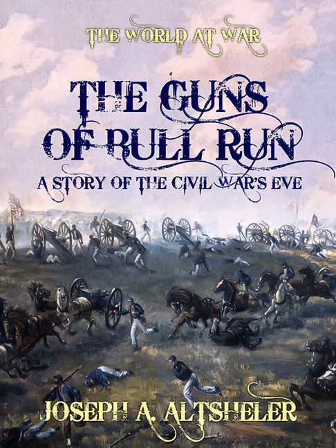 The Guns of Bull Run A Story of the Civil War's Eve main product photo