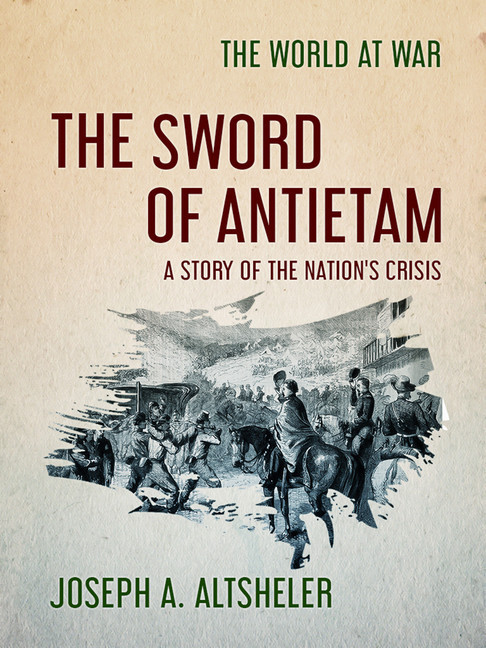 The Sword of Antietam A Story of the Nation's Crisis main product photo