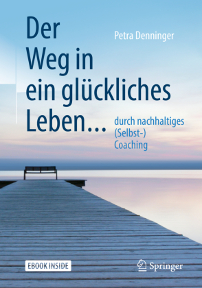 Der Weg in ein glückliches Leben ..., m. 1 Buch, m. 1 E-Book