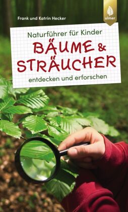 Naturführer für Kinder - Bäume und Sträucher