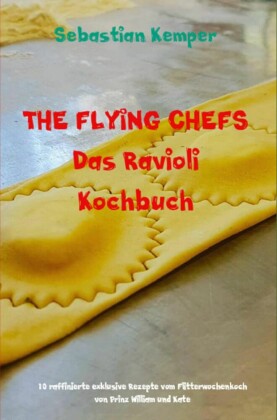 THE FLYING CHEFS Das Ravioli Kochbuch