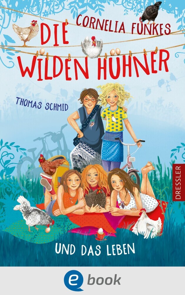 Die Wilden Hühner 6. Cornelia Funkes Die Wilden Hühner und das Leben main product photo