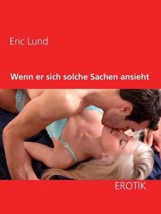 Wenn er sich solche Sachen ansieht